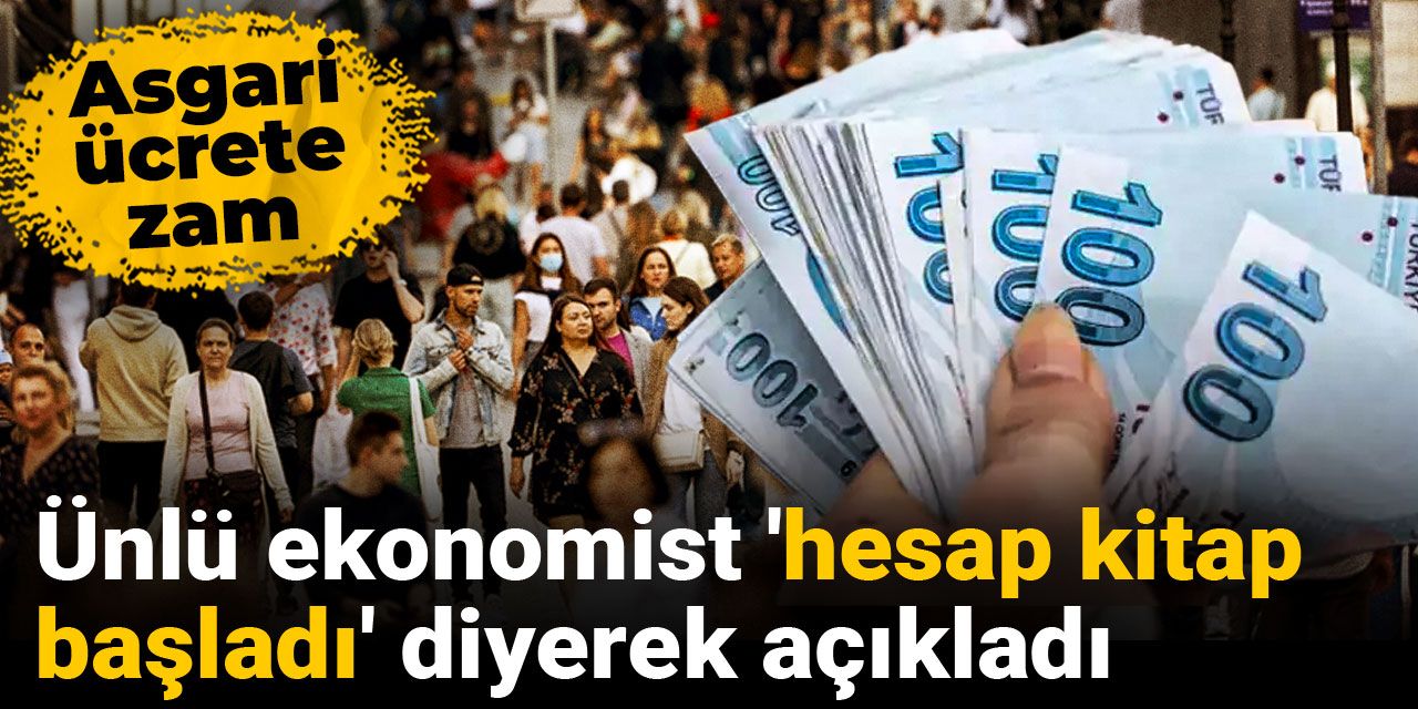 asgari-ucrete-zam-unlu-ekonomist-hesap-kitap-basladi-diyerek-acikladi-lte19am1.jpg