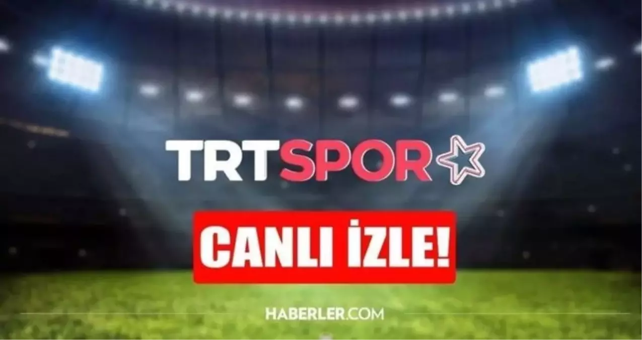 TRT SPOR YILDIZ CANLI MAÇ İZLE – TRT Spor Yıldız canlı yayın izle (HD)