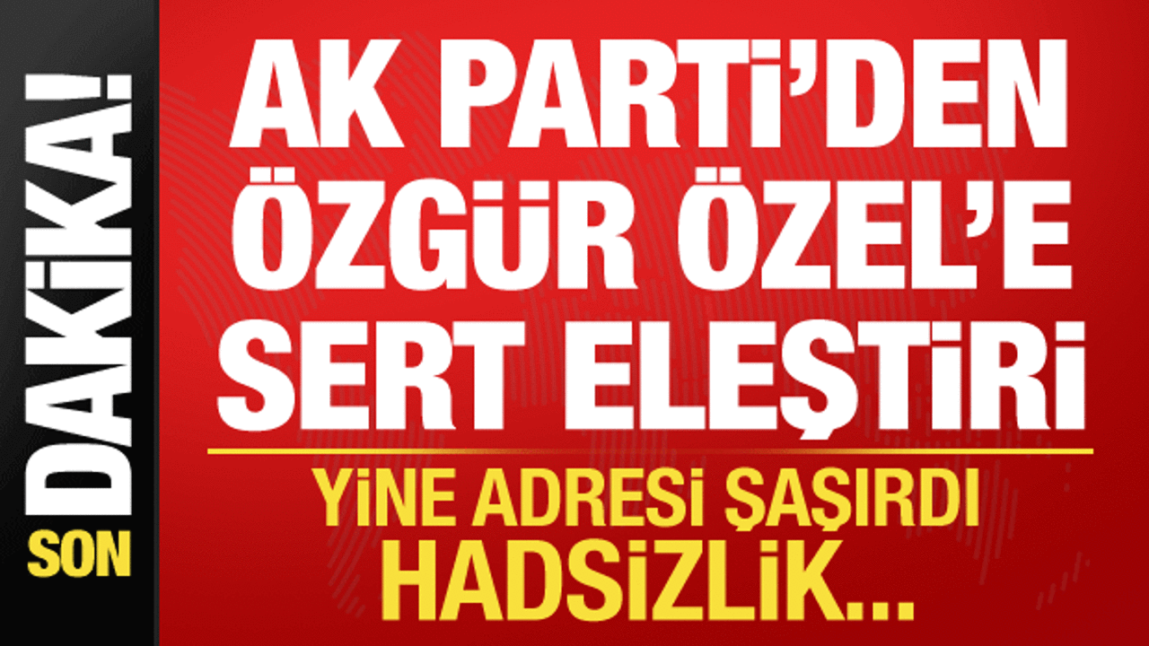 Ömer Çelik’ten Özgür Özel’e sert eleştiri: Adresi şaşırdığını gösteren bir hadsizlik