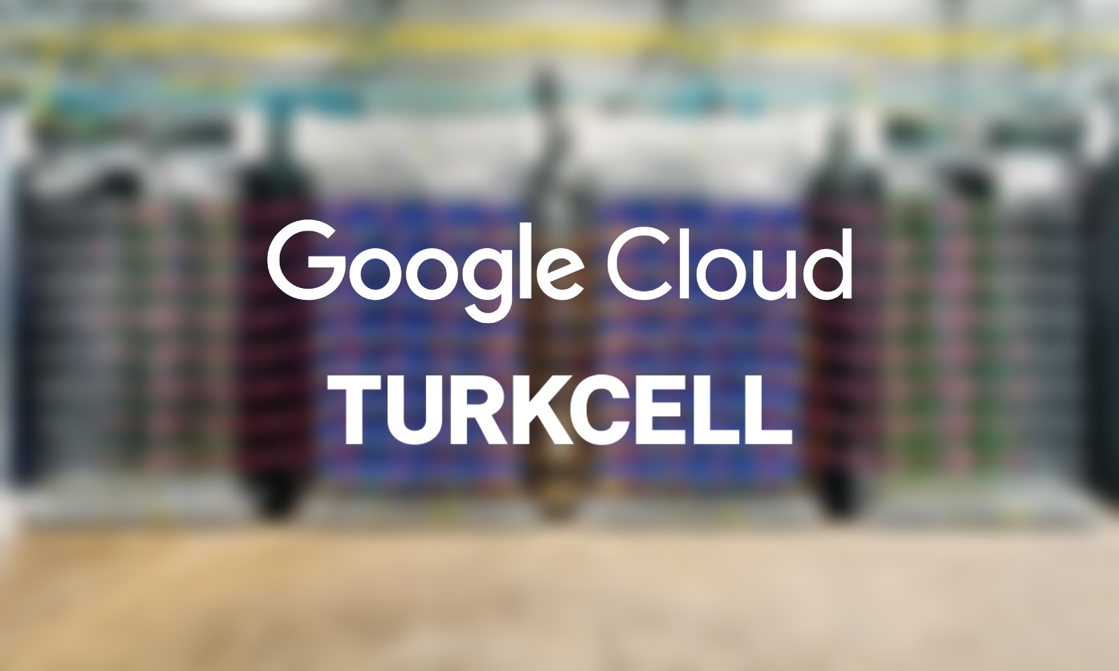 Turkcell ve Google Cloud, Türkiye’de ilk kez hiper ölçekli veri merkezi kuruyor