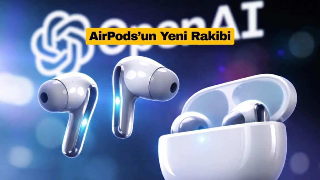 OpenAI Eşi Benzeri Görülmemiş Kulaklıklarını Bu Yıl Piyasaya Sürebilir