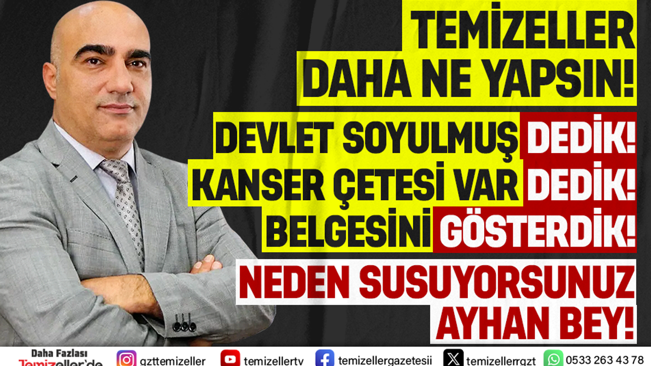 AYHAN KUL’UN SESSİZLİĞİ: TEMİZELLER’İN YOLSUZLUK İDDİALARINA KARŞI NE ZAMAN AÇIKLAMA YAPACAK?