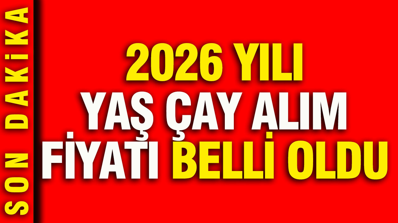 2026-yili-yas-cay-alim-fiyati-belli-oldu-kqRiJr3J